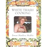White Trash Cooking (Jargon)by Ernest Matthew Mickler