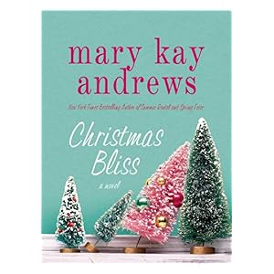 Christmas Bliss by Mary Kay Andrews