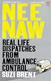 Nee Naw: Real Life Dispatches From Ambulance Control