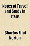 Notes of Travel and Study in Italy