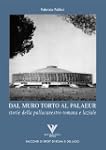 Dal Muro Torto al Palaeur. Storie del...