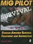 MiG Pilot Survival: Russian Aircrew Survival Equipment and Instruction