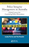 Police integrity management in Australia : global lessons for combating police misconduct