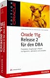 Produkt-Bild: Oracle 11g Release 2 f&uuml;r den DBA: Produktive Umgebungen effizient konfigurieren, optimieren und verwalten