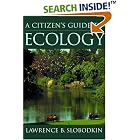 Click here to buy A Citizen's Guide to Ecology by  Lawrence B. Slobodkin.