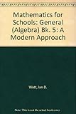 Mathematics for schools : a modern approach: general course