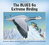 The Blues Go Extreme Birding (The Blues Go Birding Series)