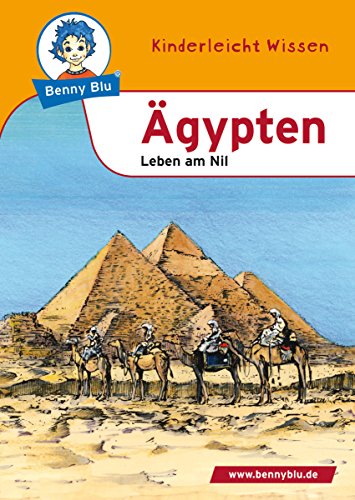 Benny Blu - Ägypten: Leben am Nil (Benny Blu Kindersachbuch) (German Edition)