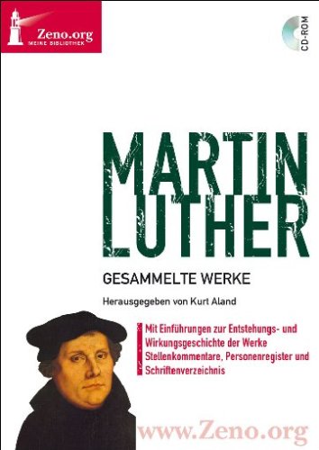Martin Luther: Gesammelte Werke