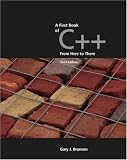 A First Book of C++, From Here to There, Third Edition