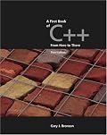 A First Book of C++, From Here to There, Third Edition