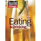 Time Out Chicago Eating and Drinking 2009: The Essential Guide to the City's Best Restaurants and... by  The Editors of Time Out