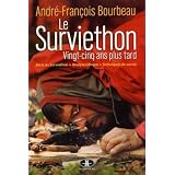 Le Surviethon: Vingt-cinq ans plus tardby Andr�-Fran�ois Bourbeau