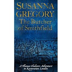 The Butcher of Smithfield: Chaloner's Third Exploit in Restoration London (Thomas Chaloner Mysteries)