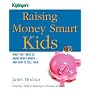 Raising Money Smart Kids: What They Need to Know About Money - and How to Tell Them (Kiplinger's Personal Finance)