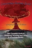 Doomsday Bunker Book: Your Complete Guide to Designing and Living in an Underground Concrete Bunker