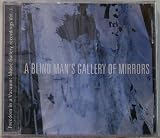 A Blind Man's Gallery of Mirrors