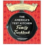 The America's Test Kitchen Family Cookbook Revised Edition: Featuring More Than 1,200 Kitchen-tested Recipes, 1,500 Photographs And No-nonsense Equipment And Ingredient Ratings book cover