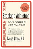 Breaking Addiction: A 7-Step Handbook for Ending Any Addiction