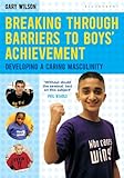 Breaking through barriers to boys' achievement : developing a caring masculinity
