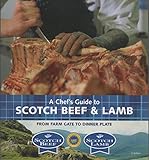 A chef's guide to Scotch beef & lamb : from farm gate to dinner plate