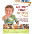 Allergy Proof Recipes for Kids: More Than 150 Recipes That are All Wheat-Free, Gluten-Free, Nut-Free, Egg-Free and Low in Sugar Cheap