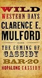 Wild Western Days: The Coming of Cassidy, Bar-20, Hopalong Cassidy