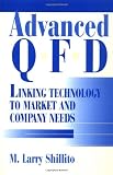 Advanced QFD: Linking Technology to Market and Company Needs