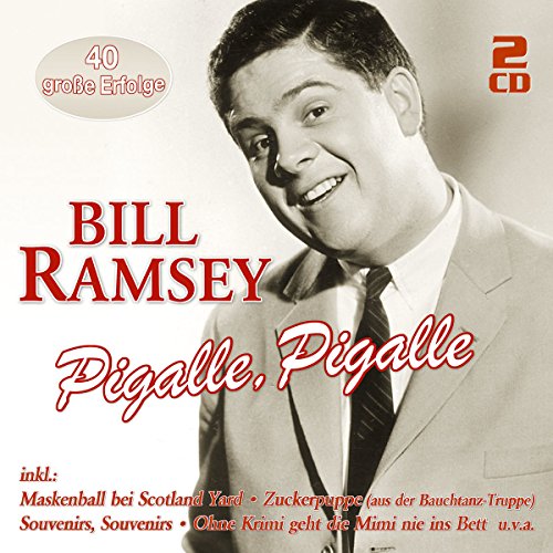 Bill Ramsey - Pigalle, Pigalle - 40 Groãÿe Erfolge (2-Cd) - Zortam Music