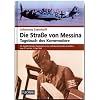 Die Stra�e von Messina. Tagebuch des Kommodore: Als Jagdgeschwader-Kommodore in der Luftabwehrschlacht um Sizilien von 21. Juni bis 13. Juli 1943