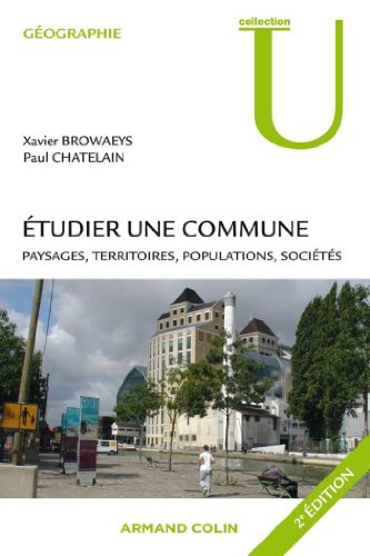 Download Étudier une commune : Paysages, territoires, populations, sociétés (Géographie) Download Étudier une commune : Paysages, territoires, populations, sociétés (Géographie)