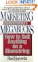 Marketing Without Megabucks: How to Sell Anything on a Shoestring