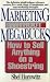 Marketing Without Megabucks: How to Sell Anything on a Shoestring