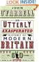 An Utterly Exasperated History Of Modern Britain: Or Sixty Years Of Making the Same Stupid Mistakes As Always