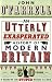 An Utterly Exasperated History of Modern Britain: or Sixty Years of Making the Same Stupid Mistakes as Always
