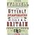 An Utterly Exasperated History of Modern Britain: or Sixty Years of Making the Same Stupid Mistakes as Always