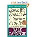 How to Win Friends and Influence People