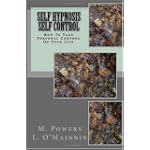 Self Hypnosis - Self Control: How To Take Personal Control Of Your Life