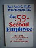 The 59-second employee : how to stay one second ahead of your one-minute manager