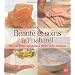 Beaut� et soins au naturel : Des recettes simples � faire � la maison