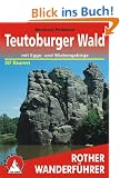 Teutoburger Wald (Rother Wanderf�hrer) (Rother Wanderf�hrer): Mit Eggegebirge und Wiehengebirge. 50 ausgew�hlte Wanderungen zwischen Paderborn, Osnabr�ck und Minden