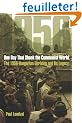 One Day That Shook the Communist World: The 1956 Hungarian Uprising and Its Legacy
