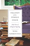 Tolstoy and the Purple Chair: My Year of Magical Reading