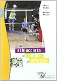 La schiacciata e i colpi d attacco. Con DVD