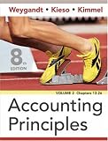 Accounting Principles, Volume 2, Chapters 13 - 26, 8th Edition