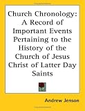 Church Chronology: A Record of Important Events Pertaining to the History of the Church of Jesus Christ of Latter Day Saints