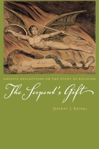 The Serpent's Gift: Gnostic Reflections on the Study of Religion by Kripal, Jeffrey J. (2006) Paperback
