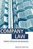 Company Law: Theory, Structure, and Operation