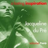 A Lasting Inspiration - Jacqueline du Pré, Vol.2