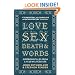 Love, Sex, Death and Words: Surprising Tales from a Year in Literature